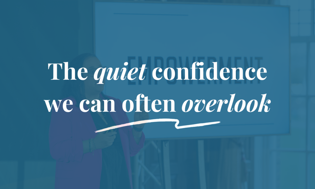 The quiet confidence we often overlook