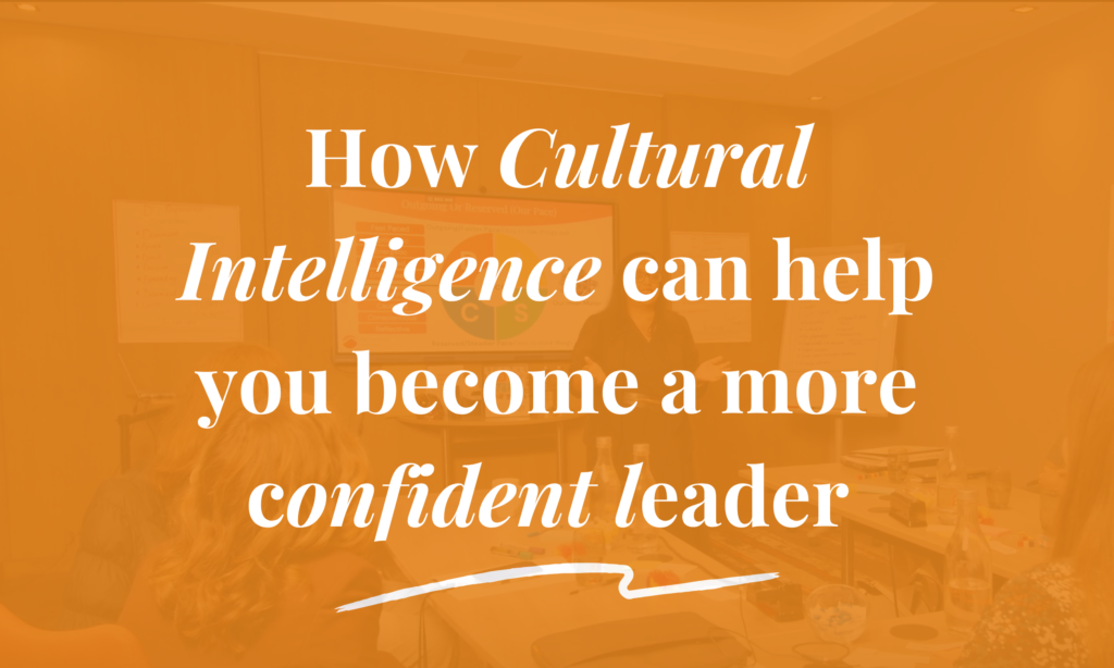 How Cultural Intelligence Can Help You Become a More Confident Leader